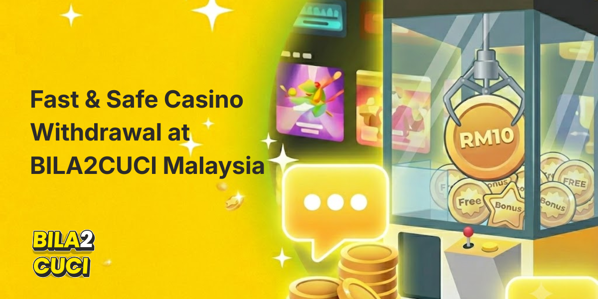 Fast & Safe Casino Withdrawal at BILA2CUCI Malaysia