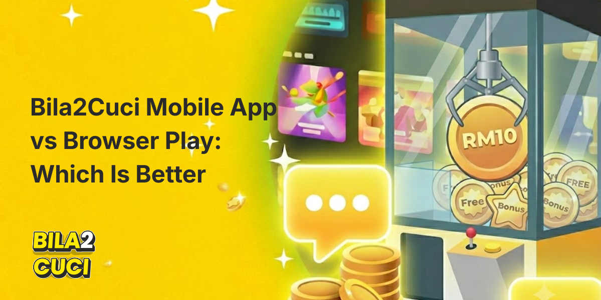 Mobile App vs Browser Play in Bila2Cuci